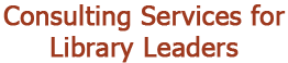 Consulting Services for Library Leaders